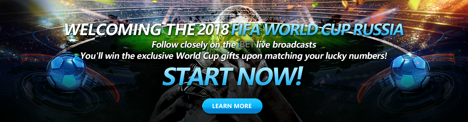 iBET Welcoming the 2018 FIFA World Cup Russia™ and stay tuned on live broadcast to win World Cup souvenir