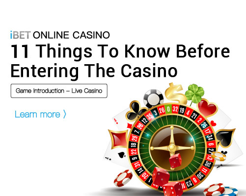 ibet-online-casino-11-things-you-may-need-to-know-before-entering-the-Casino