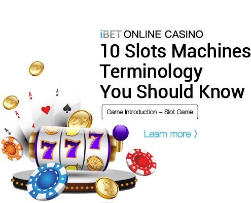 iBET-Online-Casino-10-Slots-Machines-Terminology-That-You-Should-Know