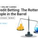 Credit-Betting--The-Rotten-Apple-in-the-Barrel