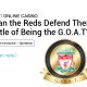 Can-the-Reds-Defend-Their-Title-of-Being-the-G.O.A.T