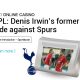 EPL--Denis-Irwin’s-former-side-against-Spurs