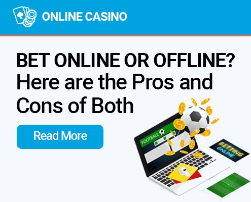 Bet Online or Offline.Here are the Pros and Cons of Both