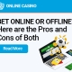 Bet Online or Offline.Here are the Pros and Cons of Both
